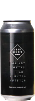 Frau Gruber I Am Not Weird, I Am Limited Edition